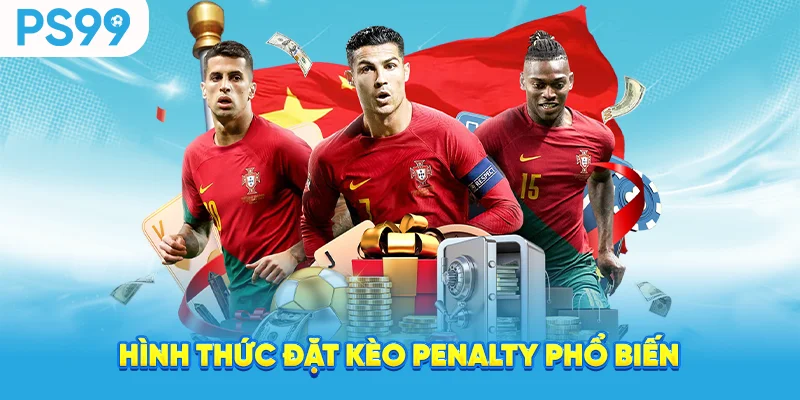 Hình thức đặt kèo penalty phổ biến