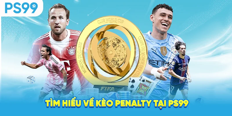 Tìm hiểu về kèo penalty tại ps99